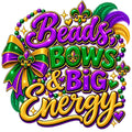 Beads Bows and Big Energy kids Mardi Gras design in purple green and gold with glitter lettering, bow, beads, fleur-de-lis and feathers