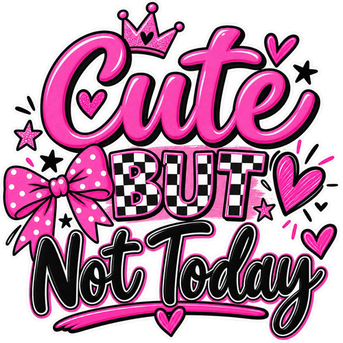 Cute But Not Today kids graphic in pink black and white with crown, bow, checkerboard letters, hearts and stars